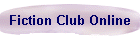 Fiction Club Online