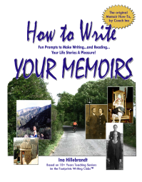 How to Write Your Memoirs' by Ina Hillebrandt...Makes writing your life histories fun!